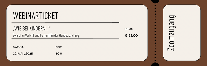 WEBINARTICKET  „WIE BEI KINDERN…“ – Zwischen Vorbild und Fehlgriff in der Hundeerziehung